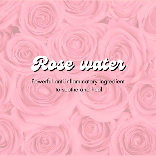 rose water : powerful anti-inflammatory ingredient to soothe and heal