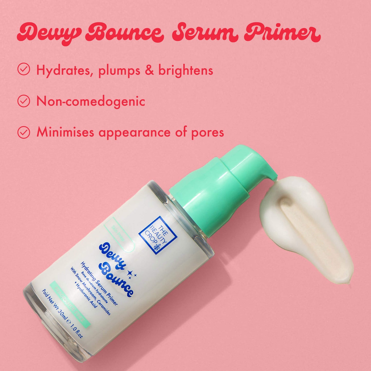 Dewy Bounce Serum Primer
Hydrates, plumps & brightens
Non-comedogenic
Minimises appearance of pores