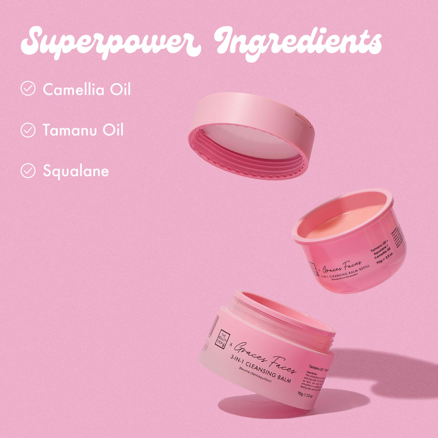 Superpower Ingredients
Camellia Oil
Tamanu Oil
Squalane