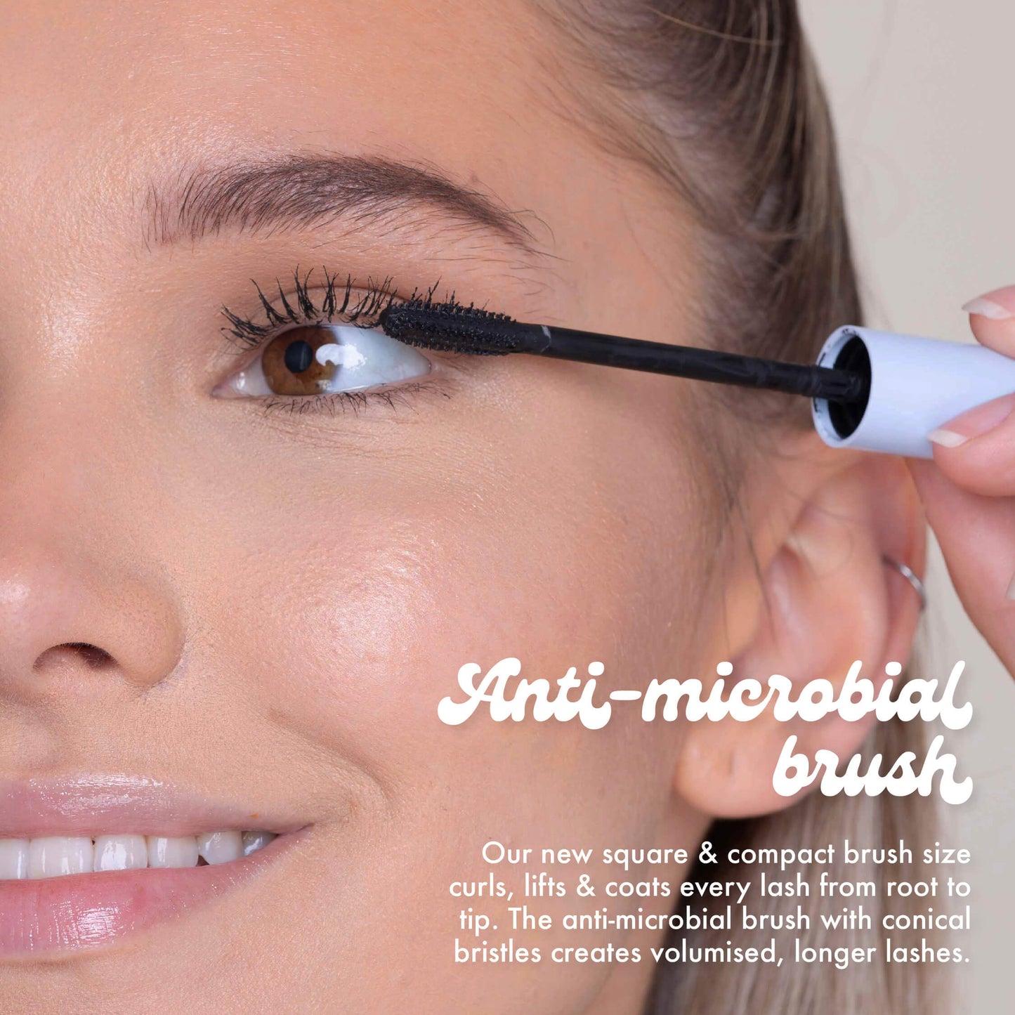 Sinti-microbial brush. Our new square & compact brush size curls, lifts & coats every lash from root to tip. The anti-microbial brush with conical bristles creates volumised, longer lashes.