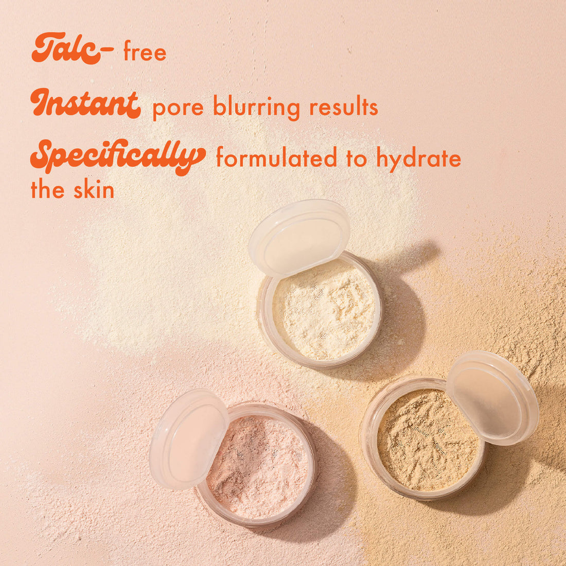 Talc- free Instant pore blurring results Specifically formulated to hydrate the skin